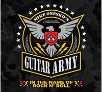 Mike Onesko's Guitar Army - In The Name Of Rock N Roll