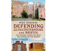 Mike Osborne Defending Gloucestershire and Bristol (Tascabile)