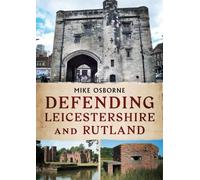 Mike Osborne Defending Leicestershire and Rutland (Tascabile)