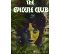 Mike P. Ireland THE Epicene Club (Tascabile)