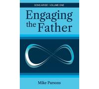 Mike Parsons Engaging the Father (Tascabile) Sons Arise