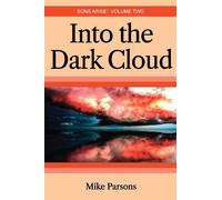 Mike Parsons Into the dark Cloud (Tascabile) Sons Arise