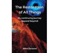 Mike Parsons The restoration of all things (Tascabile) Restoration of All Things
