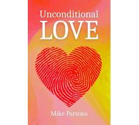 Mike Parsons Unconditional Love (Tascabile)