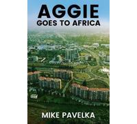 Mike Pavelka Aggie Goes to Africa (Tascabile)