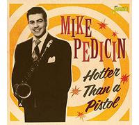 Mike Pedicin - Hotter Than A Pistol