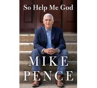 Mike Pence So Help Me God (Copertina rigida)