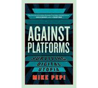 Mike Pepi Against Platforms (Tascabile) (PRESALE 07/01/2025)