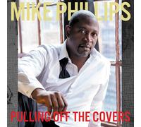 Mike Phillips Pulling Off The Covers (CD)