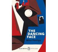 Mike Phillips The Dancing Face (Tascabile) Black Britain: Writing Back