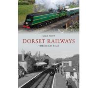 Mike Phipp Dorset Railways Through Time (Tascabile) Through Time