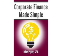 Mike Piper Corporate Finance Made Simple (Tascabile)