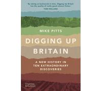 Mike Pitts Digging Up Britain (Tascabile)