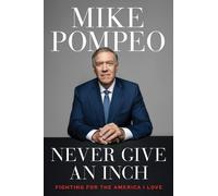 Mike Pompeo Never Give an Inch (Copertina rigida)