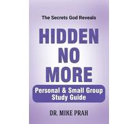 Mike Prah Hidden No More. Personal & Small Group Study Guide (Tascabile)