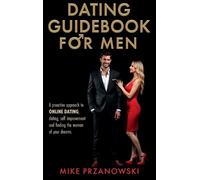 Mike Przanowski Dating Guidebook for Men (Copertina rigida)