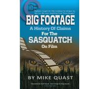 Mike Quast A History of Claims for the Sasquatch on Film (Tascabile)