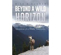 Mike R Dunbar Beyond a Wild Horizon (Tascabile)