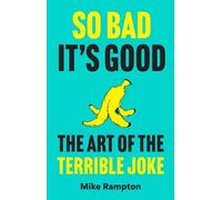 Mike Rampton So Bad It’s Good (Copertina rigida)