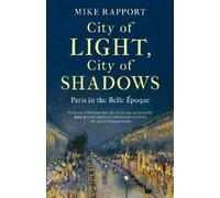 x Mike Rapport Mike Rapport City of Light, City of Shadows (Tascabile)