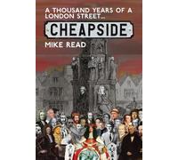 Mike Read A Thousand Years of a London Street: Cheapside (Tascabile)
