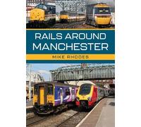 Mike Rhodes Rails Around Manchester (Tascabile)