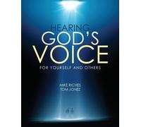 Mike Riches Tom Jonez Hearing God's Voice for Yourself and Others (Tascabile)