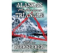 Mike Ricksecker Alaska's Mysterious Triangle (Tascabile)