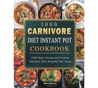Mike Robinson 1000 Carnivore Diet Instant Pot Cookbook (Tascabile)