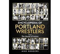 Mike Rodgers Encyclopedia of Portland Wrestlers (Tascabile)