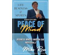 Achieving Peace of Mind in Life, Business, and Sports