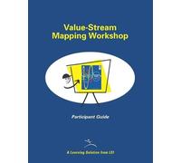Mike Rother John Shoo Value-Stream Mapping Workshop Participant Guid (Tascabile)