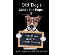 Mike Rothmiller Allen Appel Old Dog's Guide for Pups II (Tascabile)
