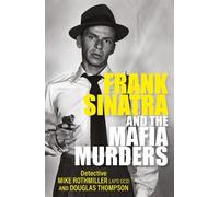 Mike Rothmiller Douglas Thompson Frank Sinatra and the Mafia Murders (Tascabile)
