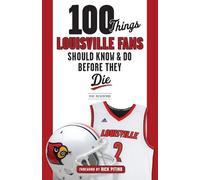 Mike Rutherford 100 Things Louisville Fans Should Know & Do Before T (Tascabile)