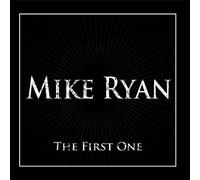 Mike Ryan - The First One by Mike Ryan