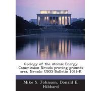 Mike S Johnson Geology of the Atomic Energy Commission Nevada provi (Tascabile)