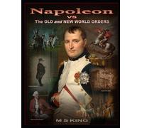 Mike S King Napoleon vs the Old & New World Orders (Tascabile)