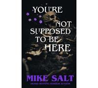 Salt, Mike You`Re Not Supposed To Be Here Book NUOVO