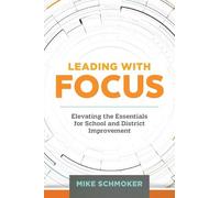 Mike Schmoker Leading with Focus (Tascabile)