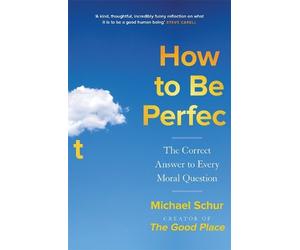 Mike Schur How to be Perfect (Tascabile)