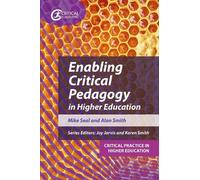 Mike Seal Alan Smith Enabling Critical Pedagogy in Higher Education (Tascabile)