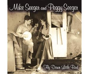 Mike Seeger and Peggy Seeger Fly Down Little Bird (CD) Album