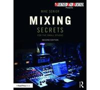 Mike Senior Mixing Secrets for the Small Studio (Tascabile)