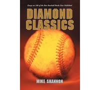 Mike Shannon Diamond Classics: Essays on 100 of the Best Baseball Bo (Tascabile)