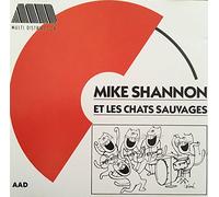 Mike Shannon et Les Chats Sauvages - Mike Shannon Et Les Chats Sauvages