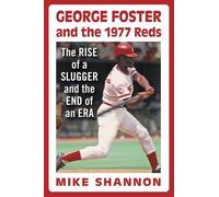 Mike Shannon George Foster and the 1977 Reds (Tascabile)