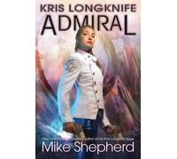 Mike Shepherd Kris Longknife Admiral (Tascabile)