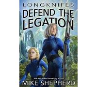 Mike Shepherd Longknifes Defending the Legation (Tascabile) Longknives