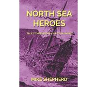Mike Shepherd North Sea Heroes (Tascabile)